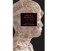 Love in a Fallen City by Eileen Chang & Karen S Kingsbury Eileen Chang, Karen Kingsbury (Auteur)
