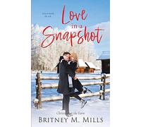 Love In A Snapshot: Christmas At The Farm: 3 (Christmas At Coldwater Creek)