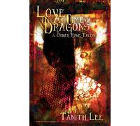 Love in a Time of Dragons: and Other Rare Tales