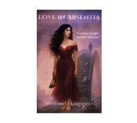 Love in Absentia: Poems of past lives and timeless love