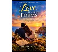 LOVE IN ALL ITS FORM: Twelve Stories. One Timeless Emotion.
