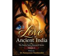 Love in Ancient India: The Story of a Civilization