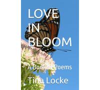 LOVE IN BLOOM: A Book of Poems