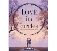 Love in Circles: From Teenage Dreams to Grown-up Love