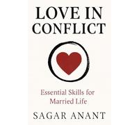 Love In Conflict: Essential Skills for Married Life