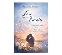 Love in every breath: Poems for those who choose to love each day