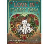 Love in Every Paw: he Loving Journey of Mimi, Tico, and Teca