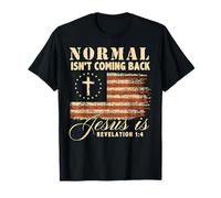 Love in Faith Normal ISN’t Coming Back Christian T-Shirt