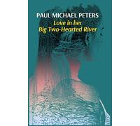 Love In Her Big Two-Hearted River