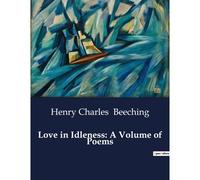 Love In Idleness: A Volume Of Poems
