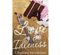 Love in Idleness Mendelson, Charlotte (Auteur)