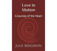 Love in Motion: A Journey of the Heart