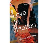 Love In Motion: Alex and Mia's Story