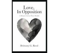 Love in Opposition: A Memoir Across Three Worlds