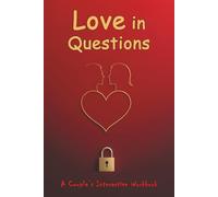 Love in Questions: A Couple’s Interactive Workbook