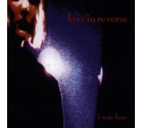 Love in Reverse - I Was Here [Import]