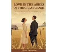 Love in the Ashes of the Great Crash: Two Souls Bound by Fate in a World Falling Apart