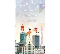 Love in the Christmas spotlight Julie ANTHOINEJulie ANTHOINE (Auteur)