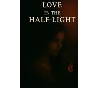 Love in The Half-Light