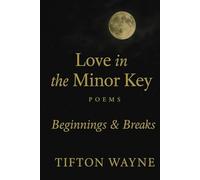 Love in the Minor Key: Beginnings and Breaks