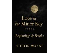 Love in the Minor Key: Beginnings and Breaks