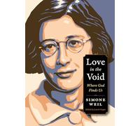 Love in the Void: Where God Finds Us (Plough Spiritual Guides: Backpack Classics) - [Version Originale] Simone Weil (Auteur)