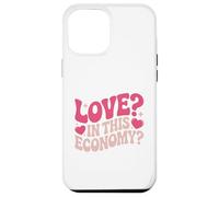 Love in This Economy Motif Amusant de Saint-Valentin Coque pour iPhone 12 Pro Max