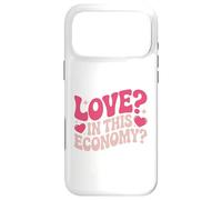 Love in This Economy Motif Amusant de Saint-Valentin Coque pour iPhone 17 Pro Max