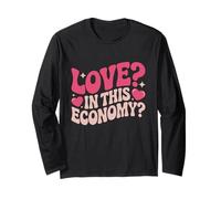 Love in This Economy Motif Amusant de Saint-Valentin Manche Longue