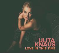 Ulita Knaus – Love in This Time – CD – Importé (Membran)