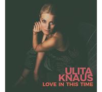 Ulita Knaus - Love in This Time [Import]