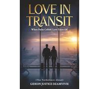 LOVE IN TRANSIT: When Paths Collide, Love Takes Off (The Turbulence Ahead)