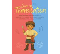Love in Translation: A HILARIOUS HONEST GUIDE TO MIXING CULTURES, BLENDING FAMILIES AND BUILDING RELATIONSHIPS