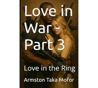 Love in War - Part 3: Love in the Ring