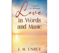 Love In Words And Music A Novel In Dialogue