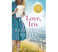 Love, Iris: The Sunday Times Bestseller and Richard & Judy Book Club Pick
