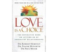 Love Is a Choice by Robert HemfeltFrank MinirthPaul Meier Frank Minirth, Paul Meier, Robert Hemfelt (Auteur)