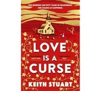 Love is a Curse - Keith Stuart - Little Brown Book Group - Livre en Anglais - Hardback Keith StuartKeith Stuart (Auteur)