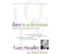 Love Is A Decision by Gary SmalleyJohn Trent Gary Smalley, John Trent (Auteur)