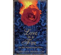 Love Is a Fire: A Sufi's Mystical Journey Home