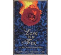 [[Love Is a Fire: The Sufi's Mystical Journey Home]] [By: Llewellyn Vaughan-Lee] [November, 2000]