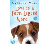 Love Is a Four-Legged Word A heartwarming story of small-town life and love - Melinda Metz - Kensington books - ebook (ePub) - Livre