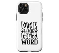 Love is A Four Legs Word for Dog Lovers and Pets Coque pour iPhone 11 Pro