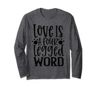 Love is A Four Legs Word for Dog Lovers and Pets Manche Longue