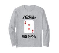 Love is A Gamble But I Like Our Odds Anniversaire Mariage Manche Longue