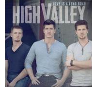 Love Is a Long Road by HIGH VALLEY [Audio CD] NEUF