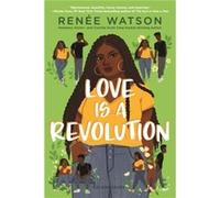 Love Is a Revolution by Ren e Watson Ren e Watson (Auteur)