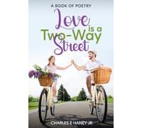 Love Is a Two-Way Street: A book of Poetry