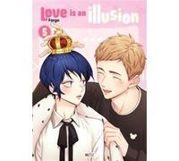 Love Is An Illusion - Tome 5