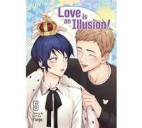 Love is an Illusion Vol. 5 by Fargo Fargo (Auteur)